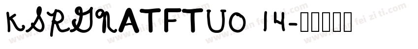 KSRGNATFTU0 14字体转换
